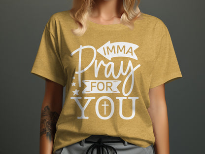 IMMA Pray For You Graphic Tee Inspirational Shirt