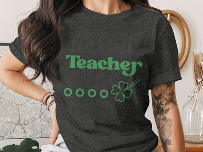 Luckiest Teacher Ever Graphic Tee for Educators