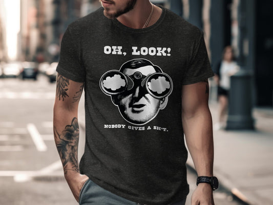 Oh Look Nobody Gives A Sh.t Graphic T-Shirt