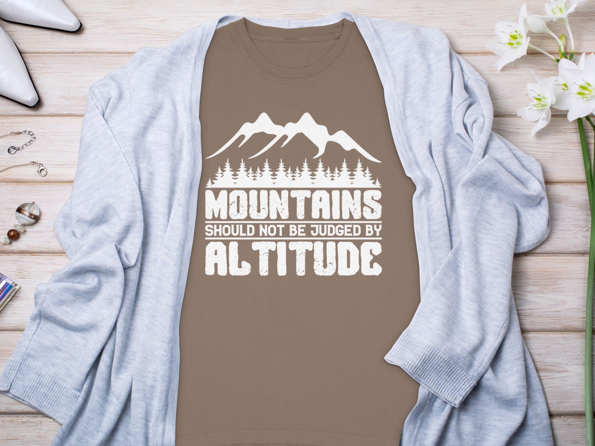 Mountains Should Not Be Judged by Altitude Shirt