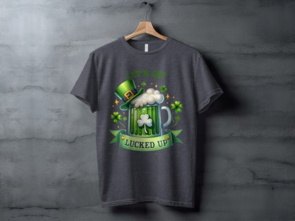 Let's Get Lucked Up Graphic Tee Saint Patrick's Day
