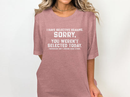 Funny Selective Hearing Statement Shirt