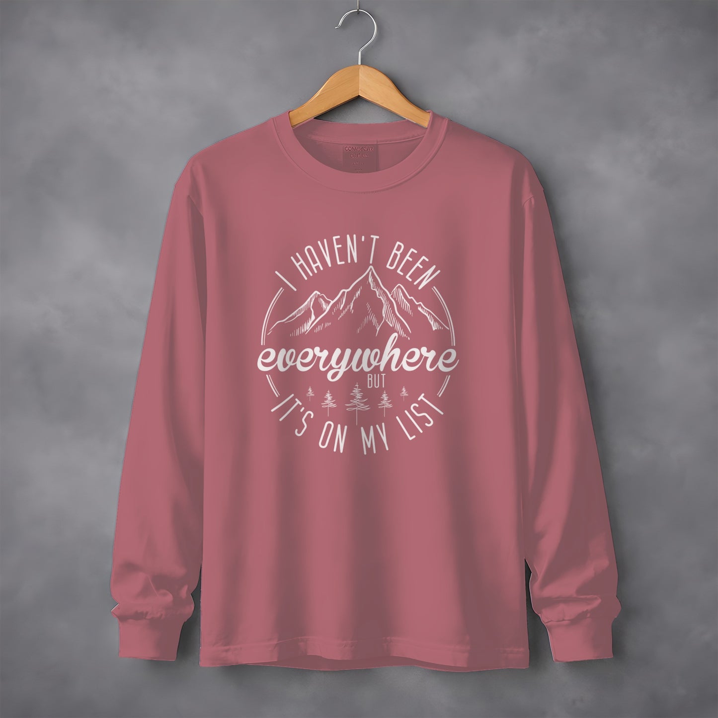 I Haven't Been Everywhere But It's On My List Long Sleeve T-Shirt Long Sleeve Tee - Outdoor & Adventure Collection - Mile Marker 16 Gear by Cloud 16 Clothing Co.