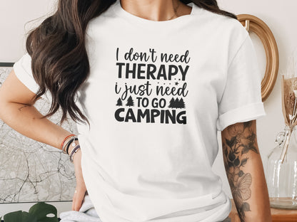 I Don't Need Therapy I Just Need to Go Camping T-Shirt T-Shirt - Outdoor & Adventure Collection - Mile Marker 16 Gear by Cloud 16 Clothing Co.