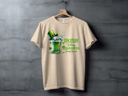 Irish Today Hungover Tomorrow Funny T-shirt