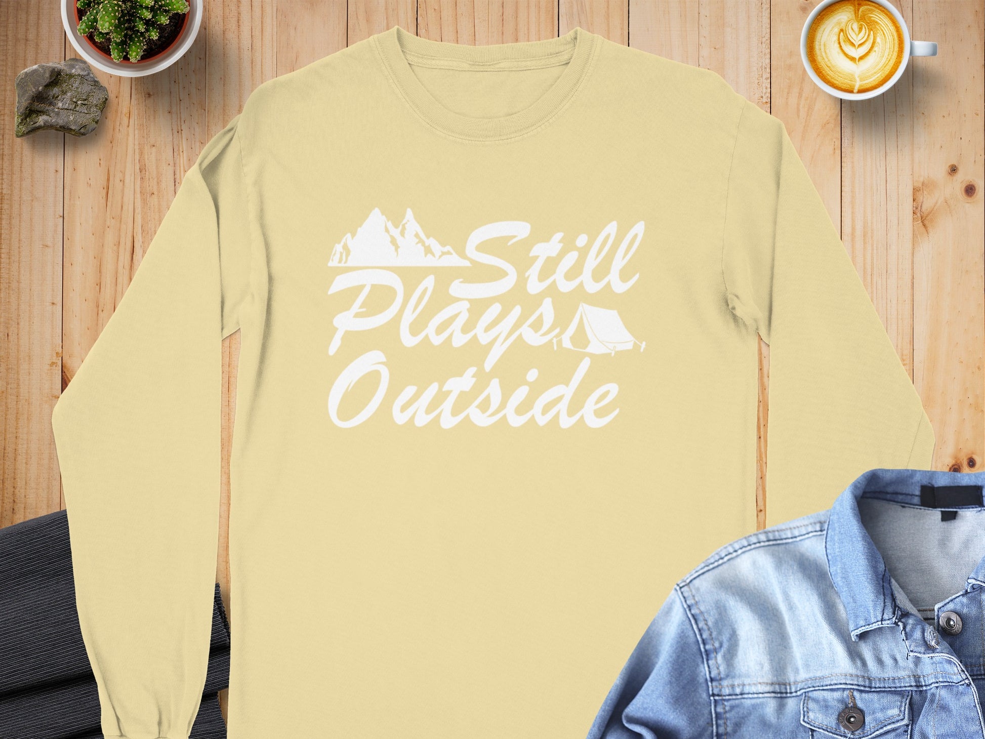Still Plays Outside Long Sleeve Shirt Camping Product