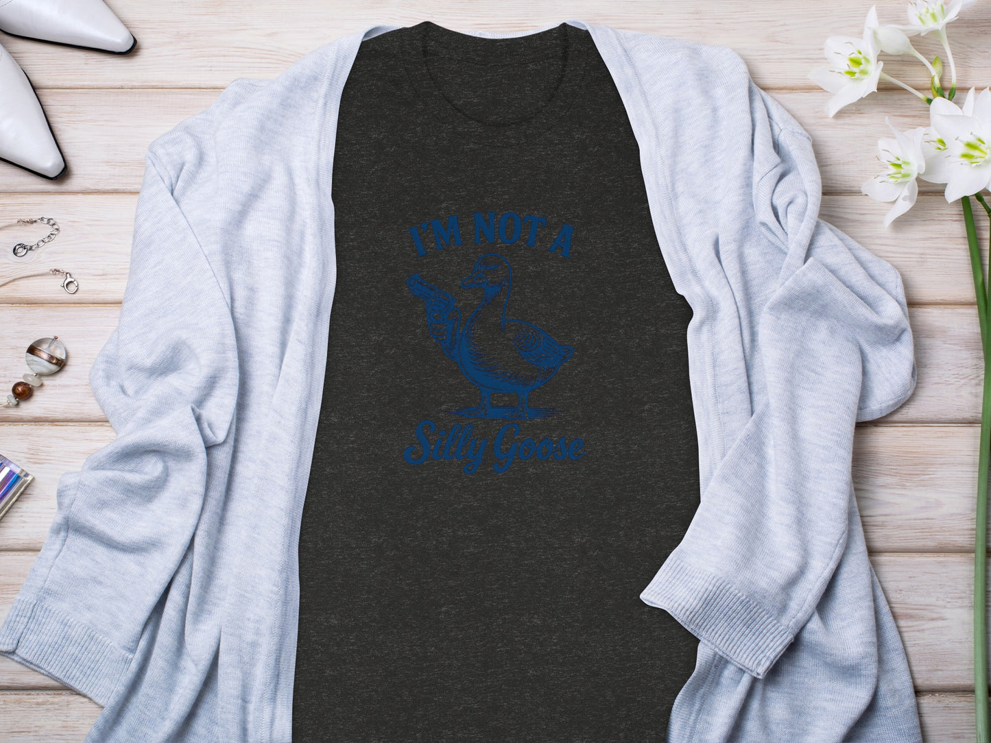 I'm Not A Silly Goose Graphic T-Shirt for Casual Wear