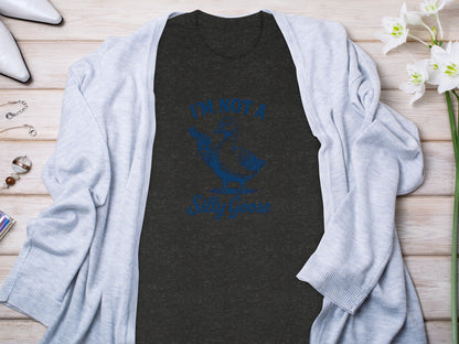 I'm Not A Silly Goose Graphic T-Shirt for Casual Wear