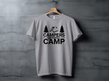 Campers Gonna Camp Tent and Trees Design Graphic T-Shirt T-Shirt - Outdoor & Adventure Collection - Mile Marker 16 Gear by Cloud 16 Clothing Co.