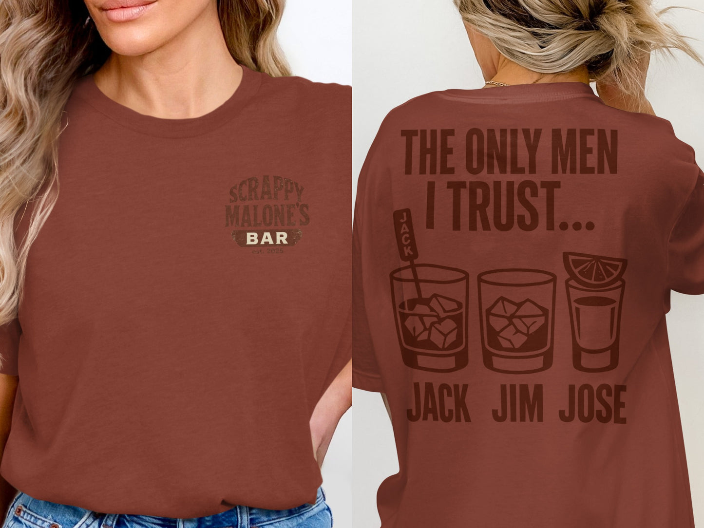 The Only Men I Trust Jack Jim Jose Funny Drinking T-Shirt T-shirt - Scrappy Malone's Bar 100-Proof Humor - Cloud 16 Clothing Co.