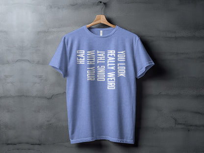 Unique Funny Graphic Tee with Quirky Text Design Shirt