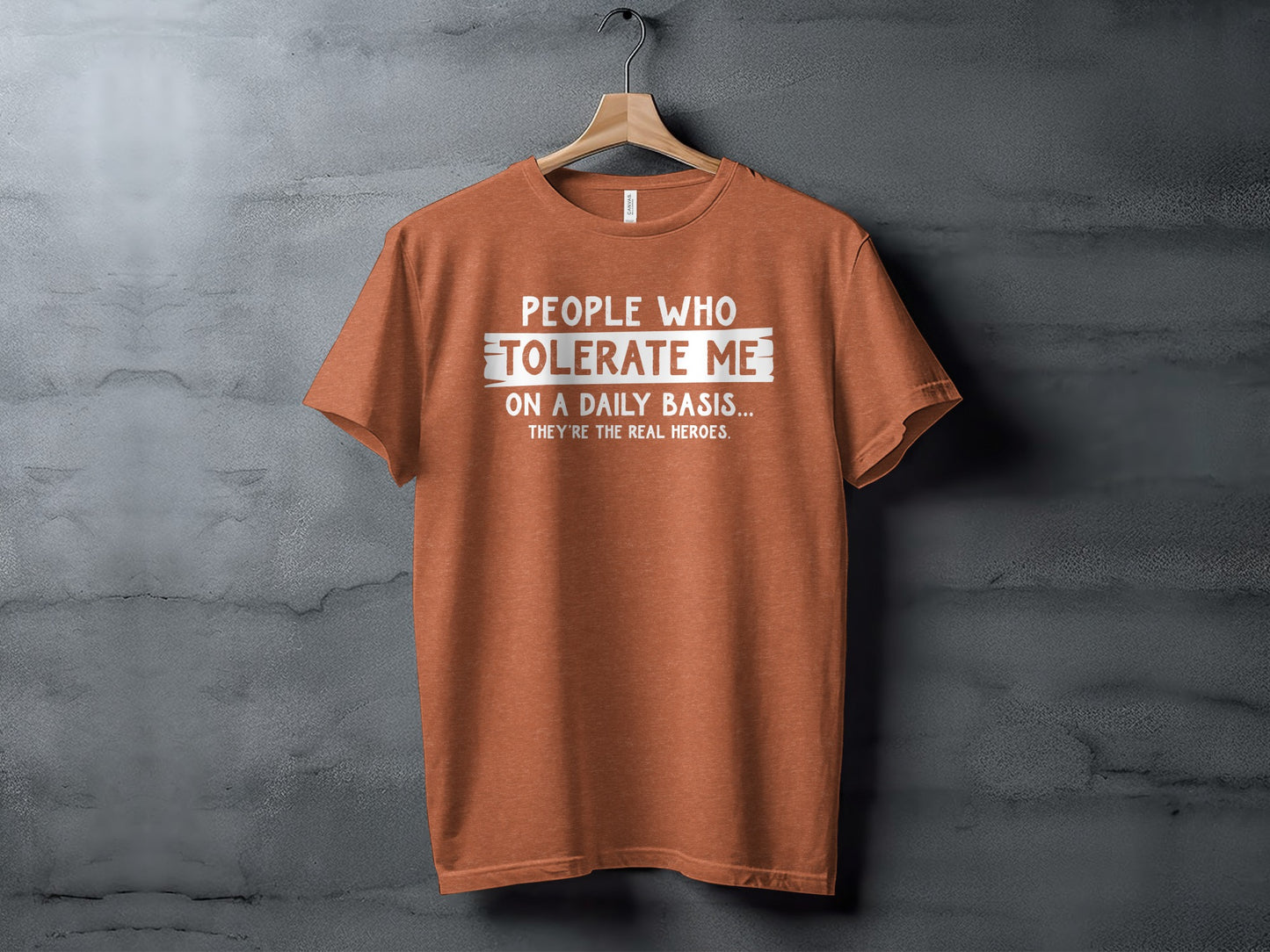 People Who Tolerate Me On A Daily Basis Heroes T-Shirt