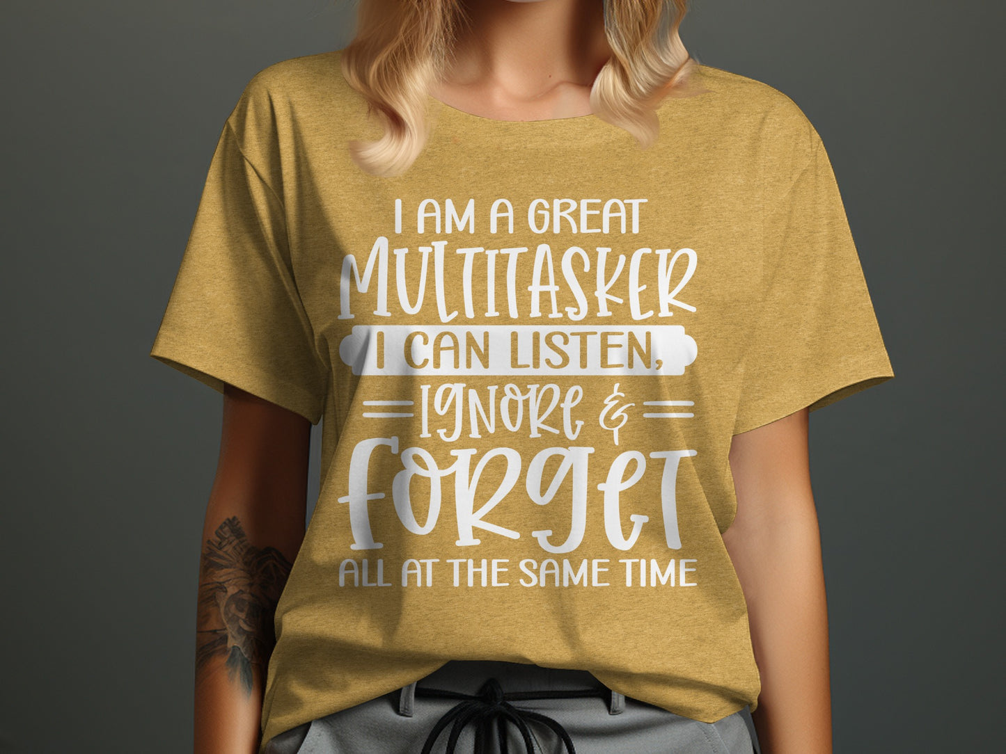 I Am A Great Multitasker I Can Listen Ignore Forget Shirt