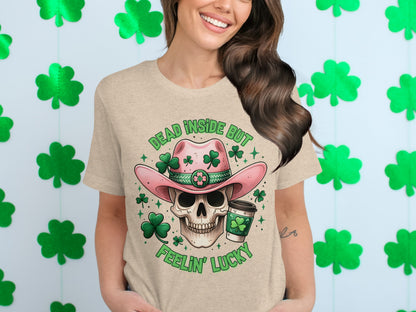 Dead Inside But Feelin' Lucky T-Shirt