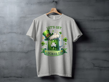 Let's Get Lucked Up St. Patrick's Day T-Shirt