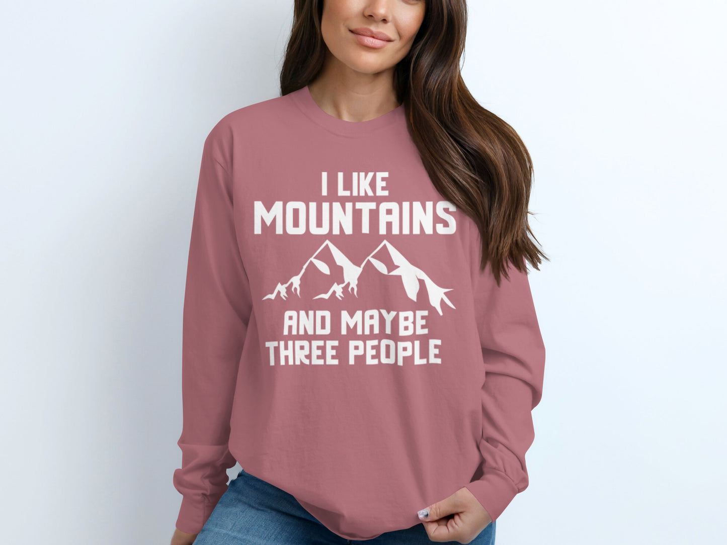 I Like Mountains And Maybe Three People Sweatshirt