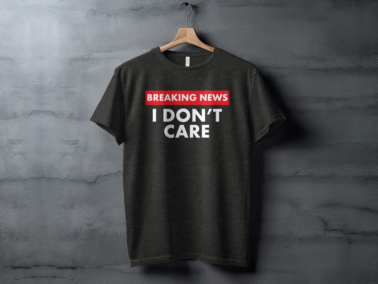Breaking News I Don't Care Statement T-Shirt