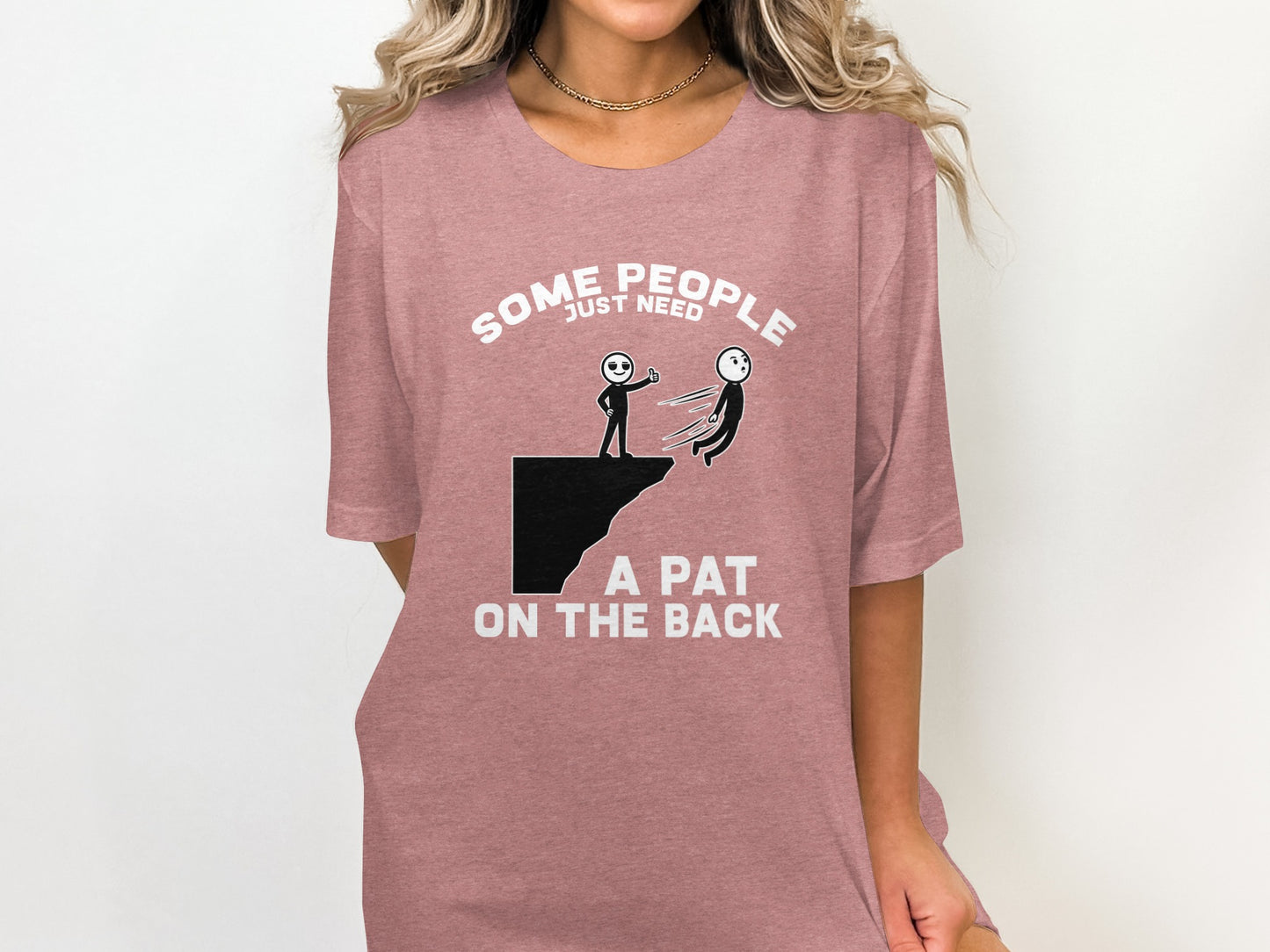 Some People Just Need A Pat On The Back T-Shirt