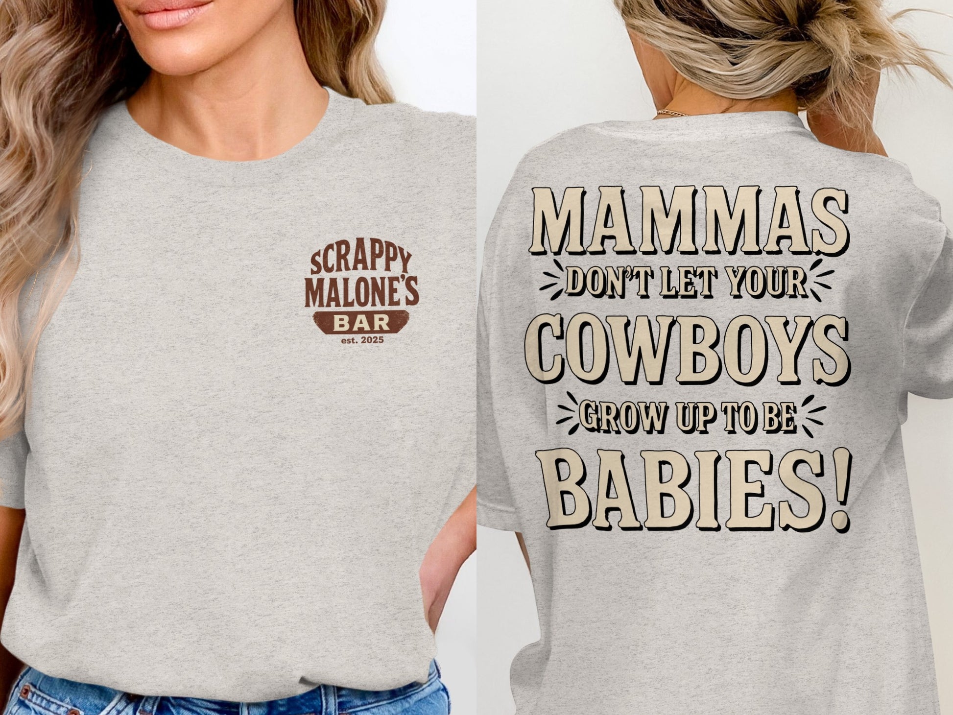 Mammas Don't Let Your Cowboys Grow Up to Be Babies T-Shirt T-shirt - Scrappy Malone's Bar 100-Proof Humor - Cloud 16 Clothing Co.
