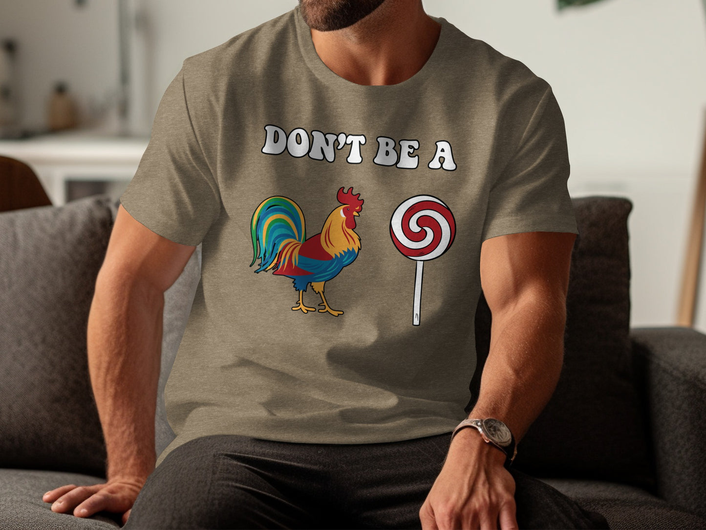 Don't Be A Rooster Lollipop Funny Graphic Tee