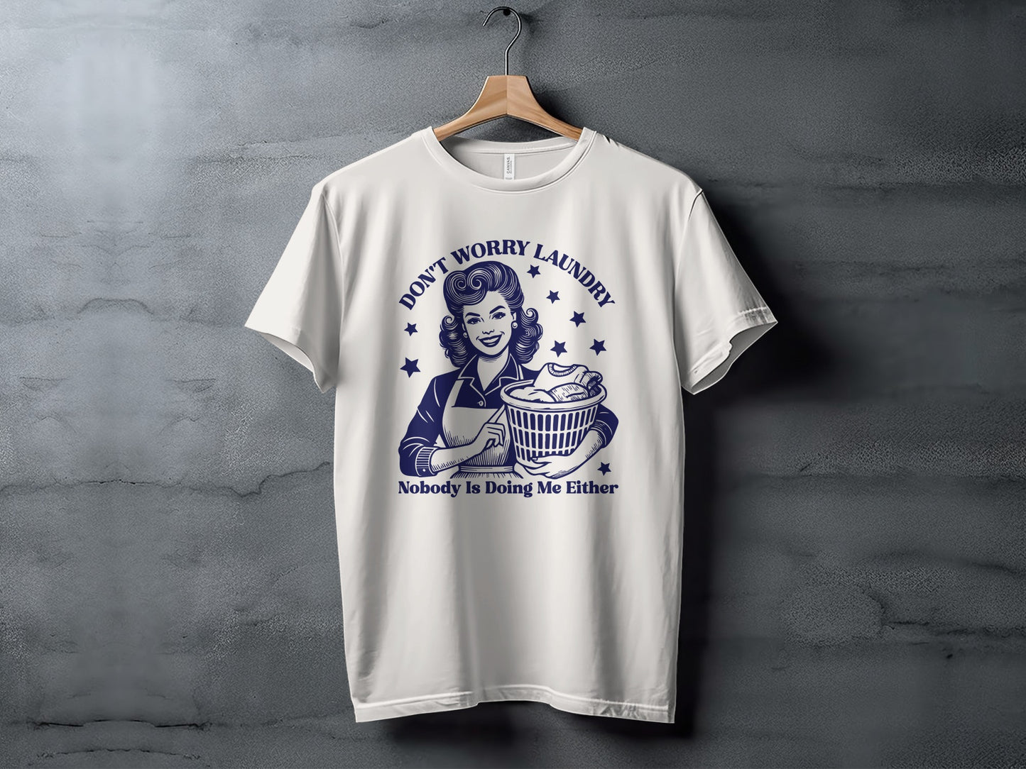 Funny Don't Worry Laundry Nobody Is Doing Me Either T-Shirt