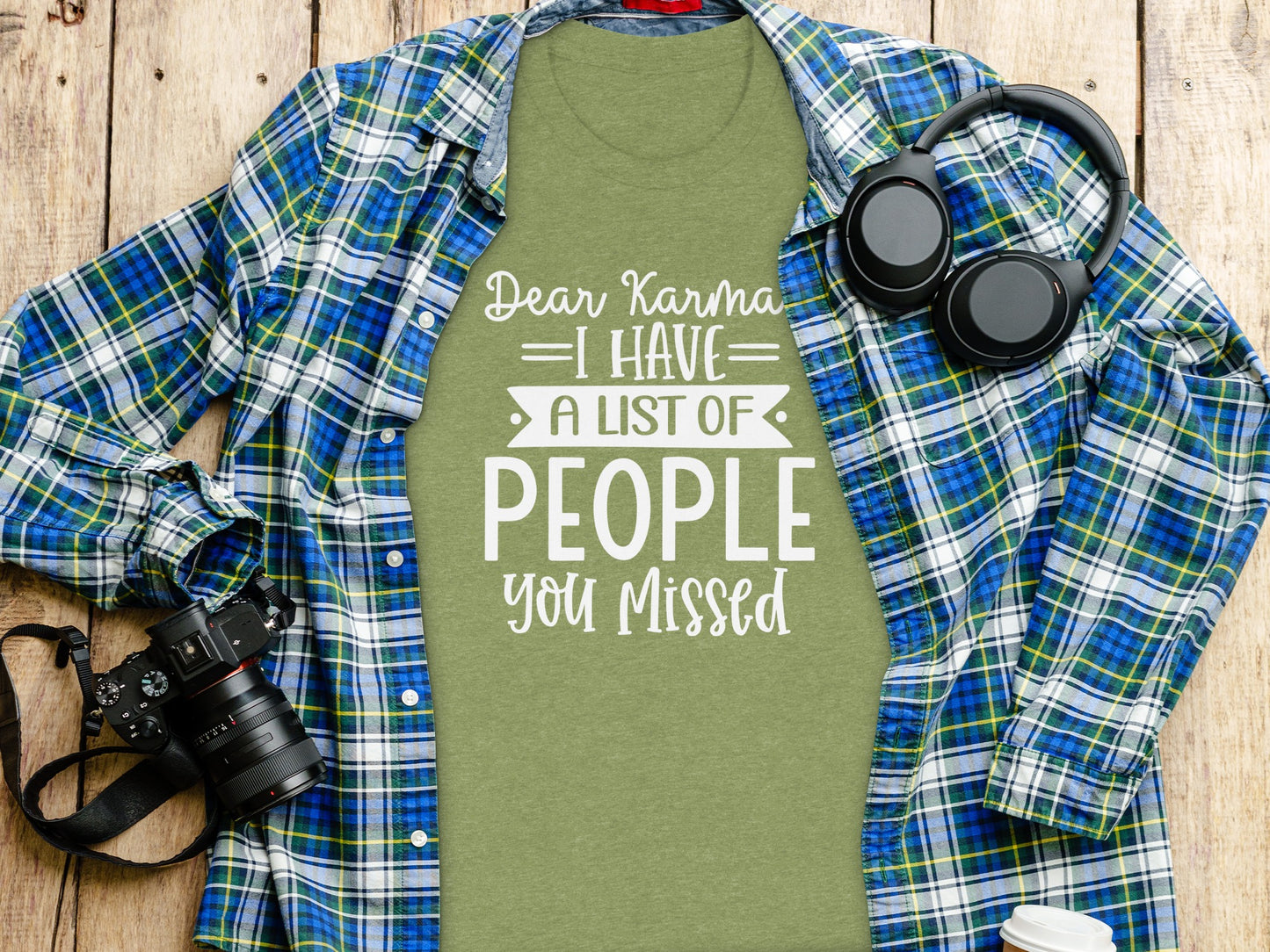 Dear Karma I Have A List of People You Missed Shirt