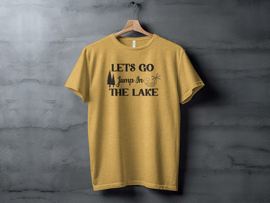 Lets Go Jump In The Lake Outdoors Adventure T-Shirt T-Shirt - Outdoor & Adventure Collection - Mile Marker 16 Gear by Cloud 16 Clothing Co.