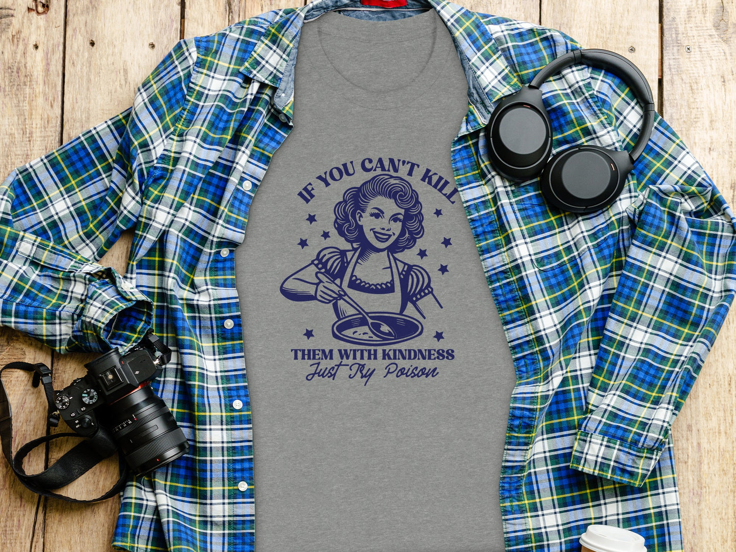 If You Can't Kill Them With Kindness Just Try Poison Shirt
