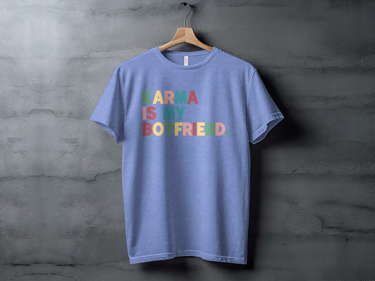 Karma Is My Boyfriend Quote T-Shirt