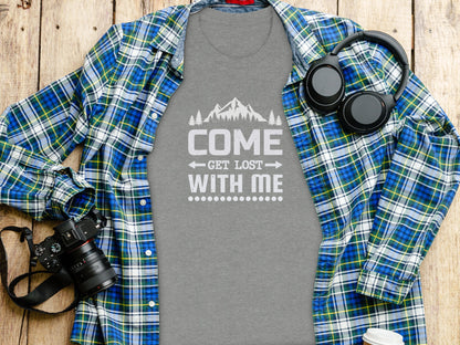 Come Get Lost With Me Mountains and Trees Graphic T-Shirt T-Shirt - Outdoor & Adventure Collection - Mile Marker 16 Gear by Cloud 16 Clothing Co.